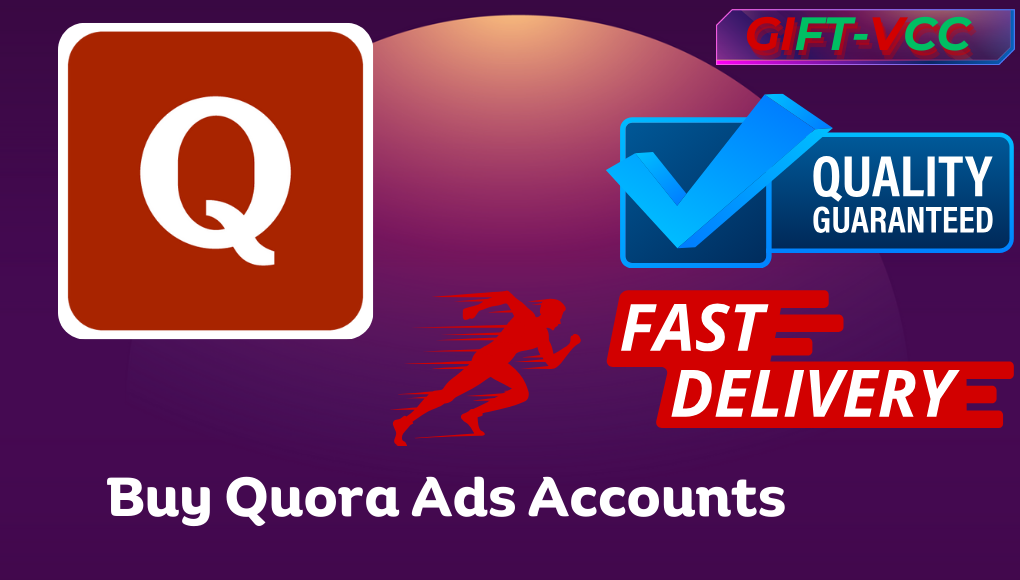Buy Quora Ads Accounts-https://giftvcc.com/